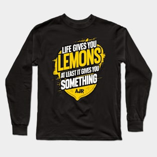 Life gives you lemons AJR Long Sleeve T-Shirt